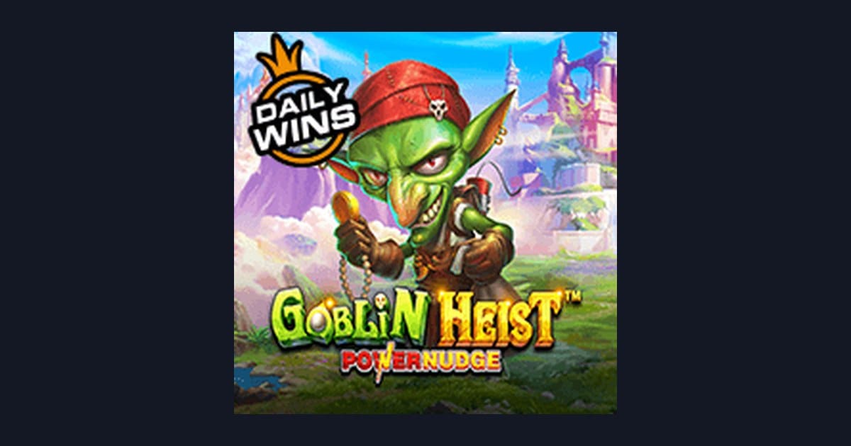 Tips Pola Maxwin di Goblin Heist Powernudge dari Pragmatic Play
